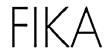 FIKA